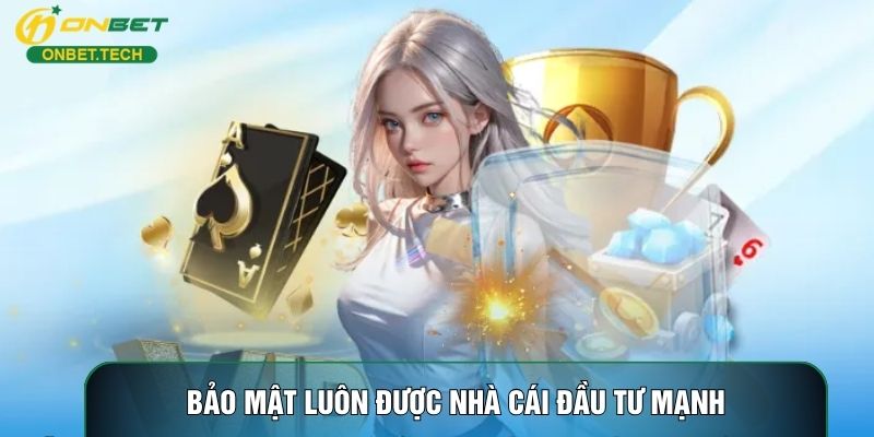 Bảo mật luôn được nhà cái đầu tư mạnh Bảo mật luôn được nhà cái đầu tư mạnh
