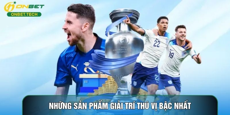 Những sản phẩm giải trí thú vị bậc nhất Những sản phẩm giải trí thú vị bậc nhất