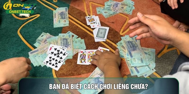 Bạn đã biết cách chơi liêng chưa? Bạn đã biết cách chơi liêng chưa?
