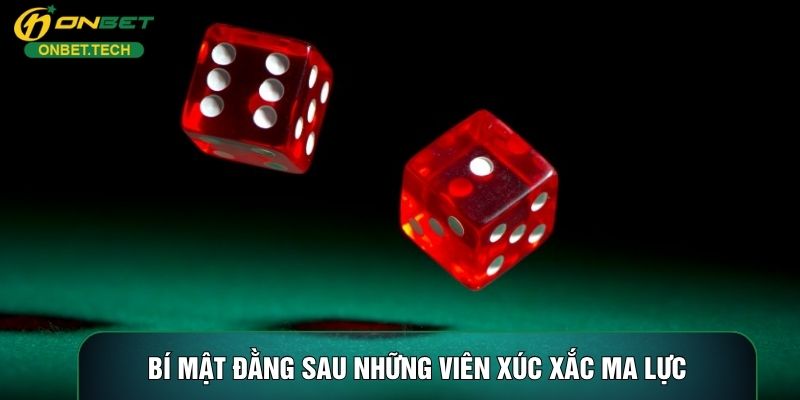 Bí mật đằng sau những viên xúc xắc ma lực Bí mật đằng sau những viên xúc xắc ma lực