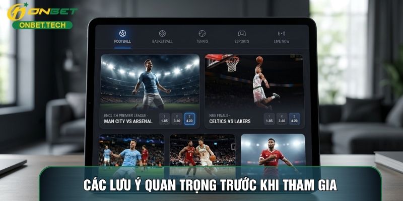 Các lưu ý quan trọng trước khi tham gia Các lưu ý quan trọng trước khi tham gia