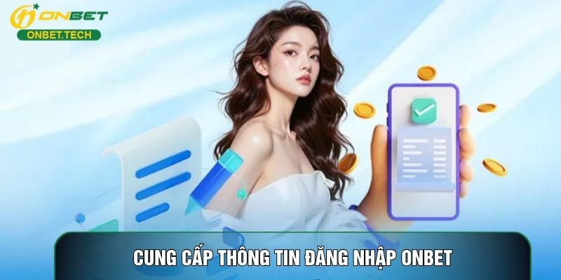 Cung cấp thông tin đăng nhập ONBET Cung cấp thông tin đăng nhập ONBET