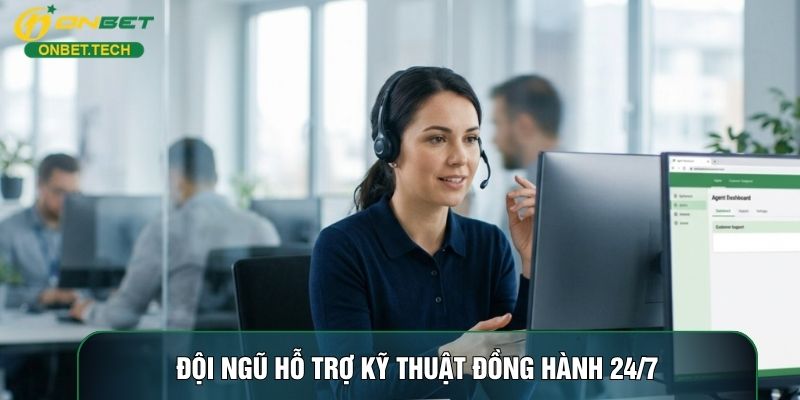 Đội ngũ hỗ trợ kỹ thuật đồng hành 24/7 Đội ngũ hỗ trợ kỹ thuật đồng hành 24/7