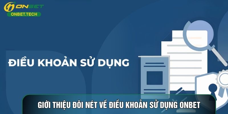 Giới thiệu đôi nét về điều khoản sử dụng ONBET