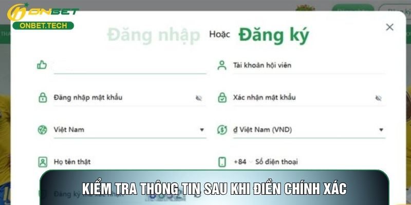 Kiểm tra thông tin sau khi điền chính xác Kiểm tra thông tin sau khi điền chính xác