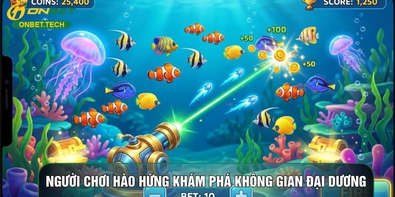Người chơi hào hứng khám phá không gian đại dương