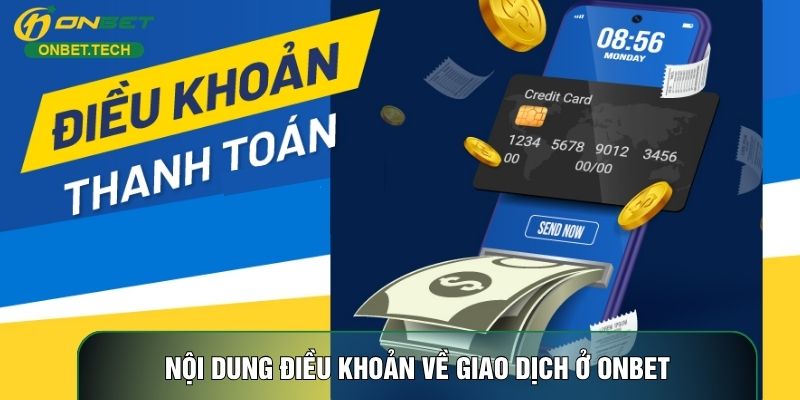 Nội dung điều khoản về giao dịch ở ONBET