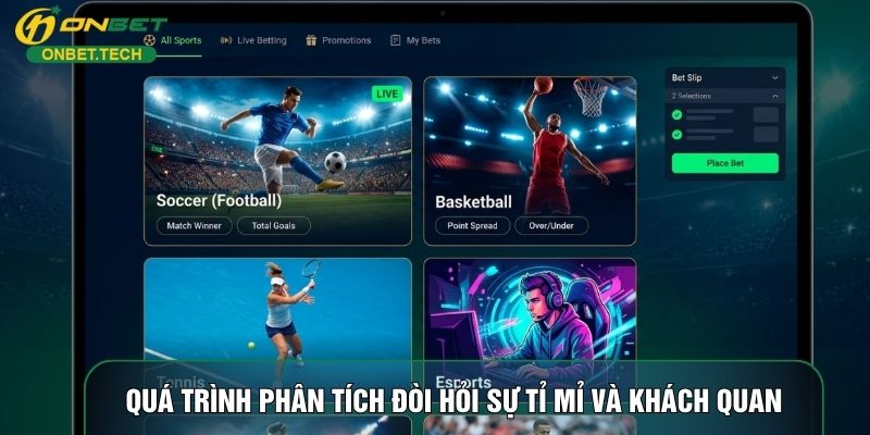Quá trình phân tích đòi hỏi sự tỉ mỉ và khách quan Quá trình phân tích đòi hỏi sự tỉ mỉ và khách quan