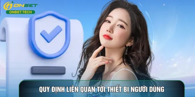 Quy định liên quan tới thiết bị người dùng