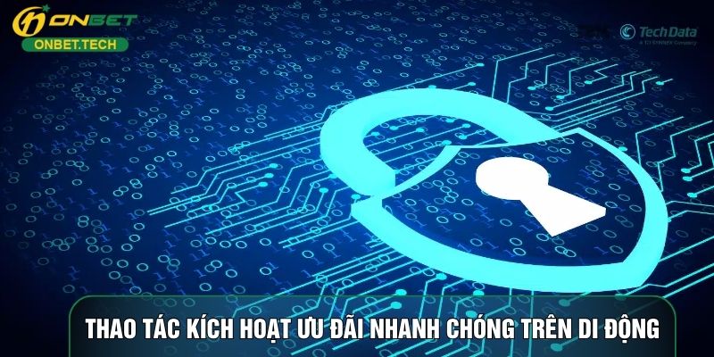 Thao tác kích hoạt ưu đãi nhanh chóng trên di động Thao tác kích hoạt ưu đãi nhanh chóng trên di động
