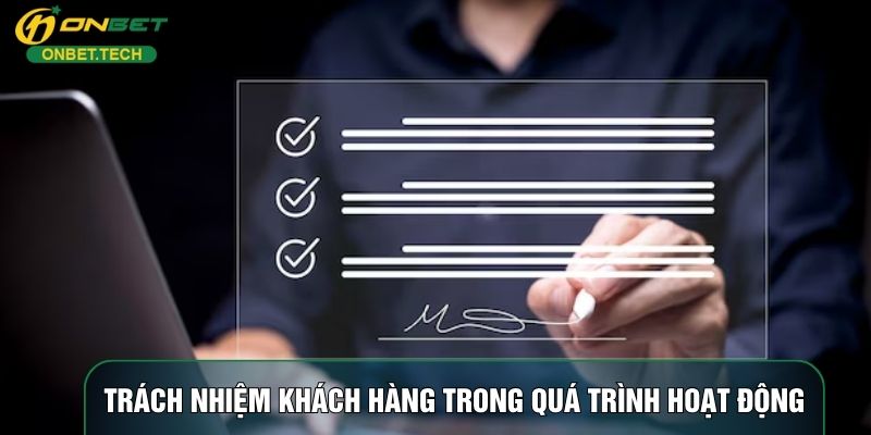 Trách nhiệm của khách hàng trong quá trình hoạt động